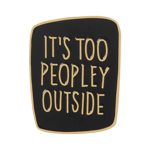 It's Too Peopley Outside