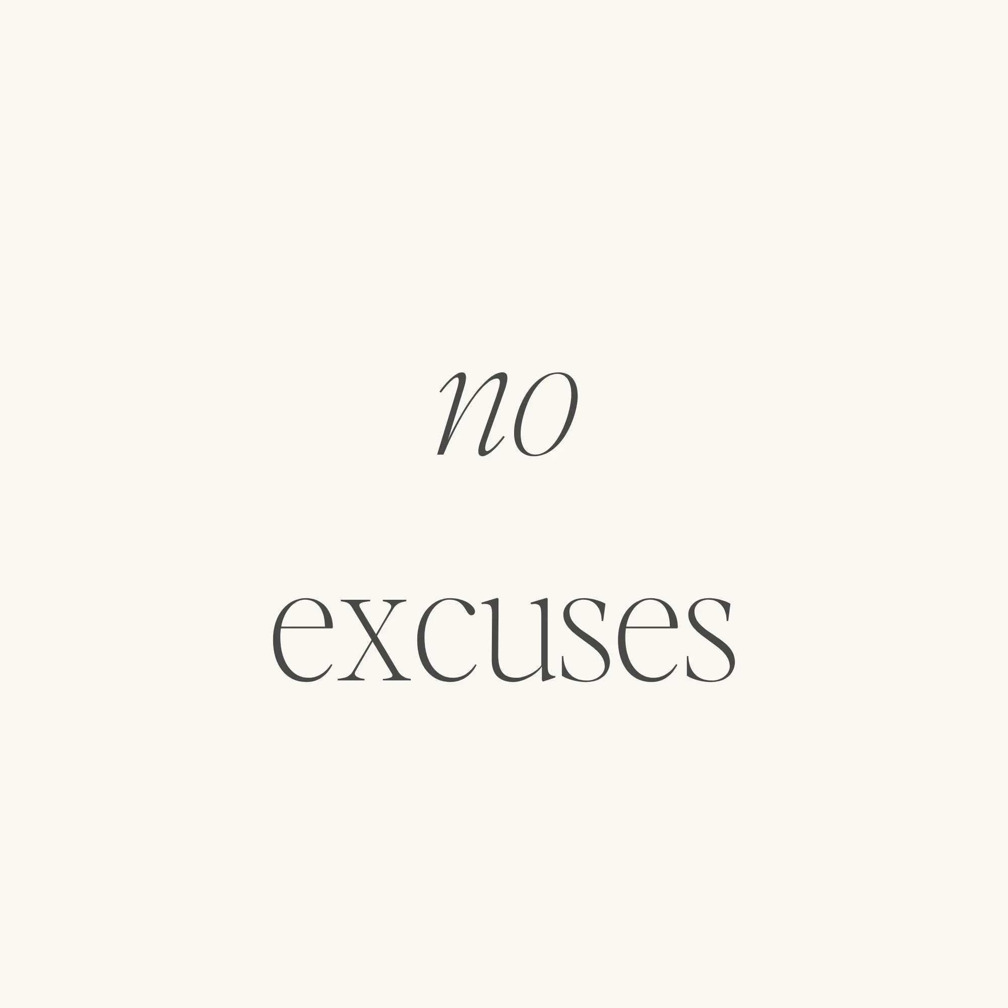 No Excuses